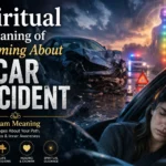 Spiritual Meaning of Dreaming About Car Accident